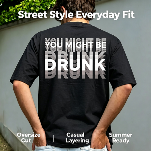Funny Streetwear Graphic Tee – "You Might Be Drunk Unisex" T-Shirt - Gifts Suitable for Anyone Casual Cotton👕