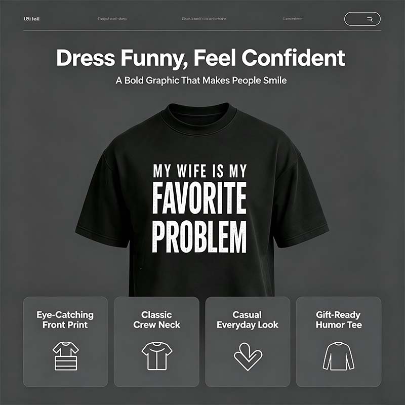Men's Classic Shortsleeve T-Shirt,Funny 'My Wife Is My FavoriteProblem' Graphic Print👕 😂