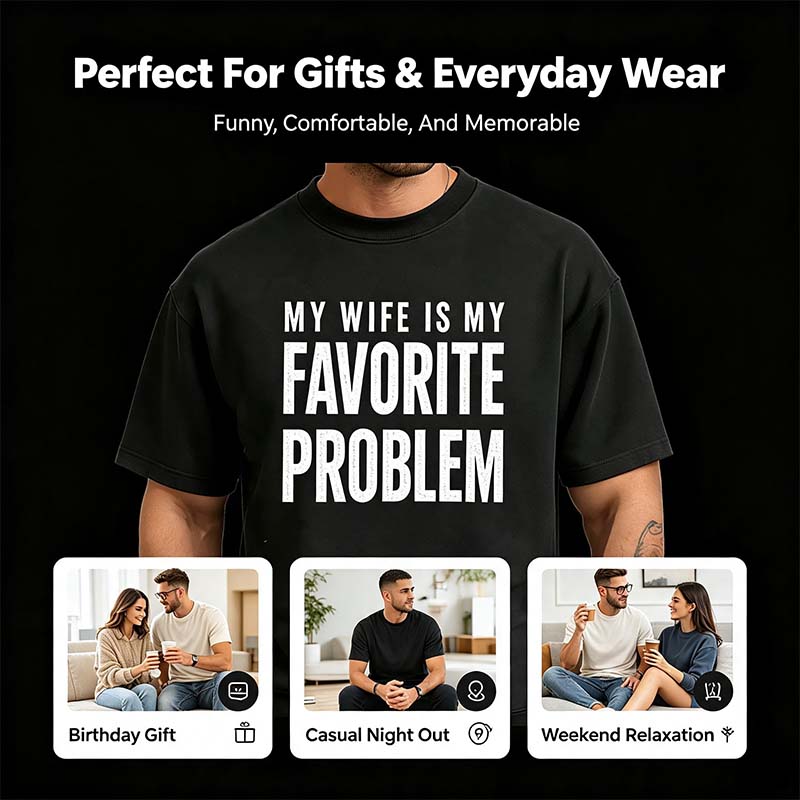 Men's Classic Shortsleeve T-Shirt,Funny 'My Wife Is My FavoriteProblem' Graphic Print👕 😂